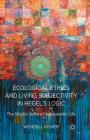Ecological Ethics and Living Subjectivity in Hegel's Logic: The Middle Voice of Autopoietic Life By W. Kisner Cover Image