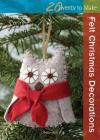 Felt Christmas Decorations (Twenty to Make) By Corinne Lapierre Cover Image