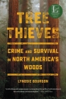 Tree Thieves: Crime and Survival in North America's Woods Cover Image