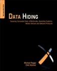 Data Hiding: Exposing Concealed Data in Multimedia, Operating Systems, Mobile Devices and Network Protocols By Michael T. Raggo, Chet Hosmer Cover Image