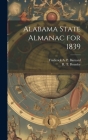 Alabama State Almanac for 1839 By Frederick A. P. (Frederick Au Barnard (Created by), R. T. (Richard Trapier) 1804-1 Brumby (Created by) Cover Image