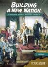 Building a New Nation: An Interactive American Revolution Adventure (You Choose: Founding the United States) By Allison Lassieur Cover Image