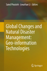 Global Changes and Natural Disaster Management: Geo-Information Technologies By Saied Pirasteh (Editor), Jonathan Li (Editor) Cover Image