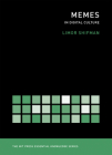 Memes in Digital Culture (The MIT Press Essential Knowledge series) By Limor Shifman Cover Image