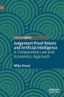 Judgement-Proof Robots and Artificial Intelligence: A Comparative Law and Economics Approach By Mitja Kovač Cover Image
