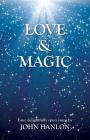 Love & Magic: Four Delightfully Spun Yarns By John Hanlon Cover Image