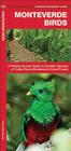 Monteverde Birds: A Folding Pocket Guide to Familiar Species of Costa Rica's Monteverde Cloud Forest Cover Image