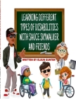 Learning Different Types of Disabilities with Sauce Skywalker and Friends By Elsun Gunter Cover Image