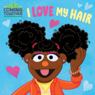 I Love My Hair (Sesame Street) By Random House, Anthony Conley (Illustrator) Cover Image