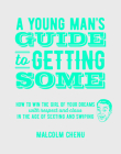 A Young Man's Guide To Getting Some By Malcolm Chenu Cover Image