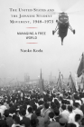 The United States and the Japanese Student Movement, 1948-1973: Managing a Free World Cover Image