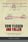 Vom Fliegen und Fallen: Die hundertjährige Geschichte des Luftsports auf der Zollernalb By Heinz Riediger (Narrated by), Marine Courbet Cover Image