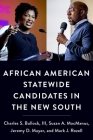 African American Statewide Candidates in the New South By Charles S. Bullock III, Susan A. MacManus, Jeremy D. Mayer Cover Image