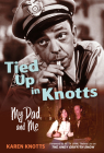 Tied Up in Knotts: My Dad and Me By Karen Knotts, Betty Lynn (Foreword by) Cover Image