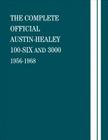The Complete Official Austin-Healey 100-Six and 3000: 1956-1968 By Robert Bentley Cover Image