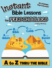 Instant Bible Lessons for Preschoolers: A to Z Thru the Bible By Lindsey Whitney Cover Image