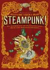 Steampunk! An Anthology of Fantastically Rich and Strange Stories Cover Image