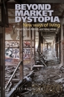 Beyond Market Dystopia: New Ways of Living: Socialist Register 2020 By Greg Albo (Editor), Leo Panitch (Editor) Cover Image