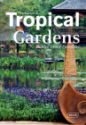 Tropical Gardens: Hidden Exotic Paradises By Manuela Roth Cover Image