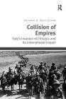 Collision of Empires: Italy's Invasion of Ethiopia and Its International Impact By G. Bruce Strang (Editor) Cover Image