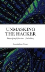 Unmasking the Hacker: Demystifying Cybercrime By Amanda-Jane Turner Cover Image
