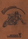 Motorrad Tourenbuch - Meine Motorradtouren: Logbuch, Reisetagebuch für Motorradfahrer, Biker zum Eintragen, Ausfüllen und Selberschreiben der Motorrad Cover Image