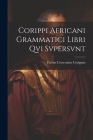 Corippi Africani Grammatici Libri Qvi Svpersvnt Cover Image