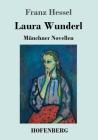 Laura Wunderl: Münchner Novellen By Franz Hessel Cover Image