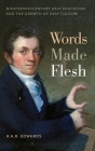 Words Made Flesh: Nineteenth-Century Deaf Education and the Growth of Deaf Culture (History of Disability #4) Cover Image