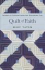 Quilt of Faith: Stories of Comfort from the Patchwork Life By Mary Tatem Cover Image
