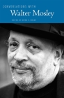 Conversations with Walter Mosley (Literary Conversations) By Owen E. Brady (Editor) Cover Image