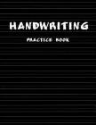Handwriting Practice Book: Penmanship Practice Paper Notebook Writing Letters & Words with Dashed Center Line, Handwriting Hooked Learn, Handwrit By Narika Publishing Cover Image