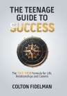 The Teenage Guide to Success: The TICK TOCK Formula for Life, Relationships and Careers Cover Image