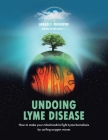 Undoing Lyme Disease: How to Make Your Mitochondria Fight Lyme Borreliosis by Surfing Oxygen Waves Cover Image