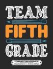 Team Fifth Grade Composition Notebook College Ruled: Exercise Book 8.5 x 11 Inch 200 Pages With School Calendar 2019-2020 For Students and Teachers Wi By Composition School Publishing Co Cover Image