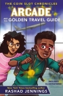 Arcade and the Golden Travel Guide By Rashad Jennings Cover Image