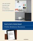 How to Start a Home-Based Public Relations Business (How to Start a Home-Based Business) Cover Image
