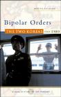 Bipolar Orders: The Two Koreas Since 1989 By Hyung Gu Lynn Cover Image