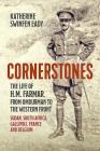 Cornerstones: The Life of H.M. Farmar, from Omdurman to the Western Front: Sudan, South Africa, Gallipoli, France and Belgium By Katherine Swinfen Eady Cover Image
