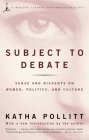 Subject to Debate: Sense and Dissents on Women, Politics, and Culture Cover Image