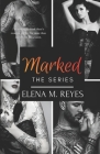 Marked (The Full Series) By Marti Lynch (Editor), Elena M. Reyes Cover Image