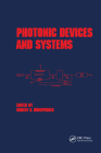 Photonic Devices and Systems (Optical Science and Engineering #45) Cover Image