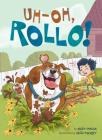 Uh-Oh, Rollo! By Reed Duncan, Keith Frawley (Illustrator) Cover Image