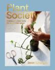 Plant Society: Create an Indoor Oasis for your Urban Space By Jason Chongue Cover Image