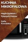 Kuchnia Mikrofalowa: Magia Szybkich i Pysznych Potraw Cover Image
