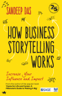 How Business Storytelling Works: Increase Your Influence and Impact Cover Image