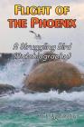 Flight of the Phoenix: A Struggling Bird (Autobiography) By H. Agnihotri Cover Image