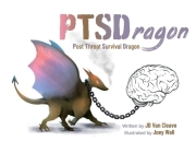 PTSDragon: Post Threat Survival Dragon By JB Van Cleave, Joey Wall (Illustrator) Cover Image