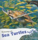 Swimming with Sea Turtles (Flippers and Fins) By Miriam Coleman Cover Image