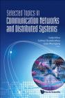 Selected Topics in Communication Networks and Distributed Systems By Sudip Misra (Editor), Subhas Chandra Misra (Editor), Isaac Woungang (Editor) Cover Image